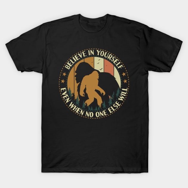 bigfoot Believe In Yourself - Retro Bigfoot T-Shirt by Tesszero